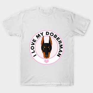 I Love My Doberman Pinscher T-Shirt